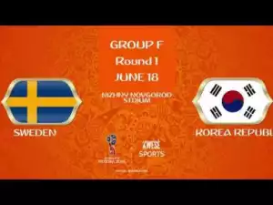 Video: Sweden vs Korea Republic 1-0 All Goals & Highlights WORLD CUP 18/06/2018 HD